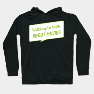 Willing To Talk About Movies Hoodie